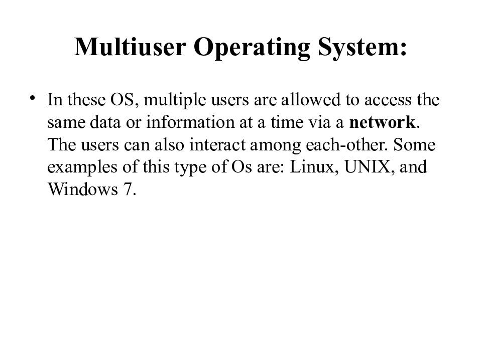 Multiuser   Operating System :